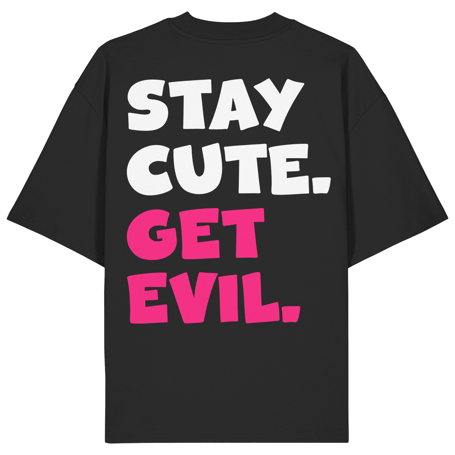 Pingstas OG Pingsti Oversize Shirt schwarz — Backprint Stay Cute Get Evil, Bio-Baumwolle